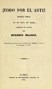 Cover of: !Todo por el arte!: juguete cómico en un acto, en prosa
