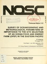 Cover of: Survey of oceanographic and meteorological parameters of importance to the site selection of an Ocean Food and Energy Farm (OFEF) in the eastern Pacific by P. F. Seligman