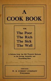 Cover of: A cook book for the poor: the rich, the sick, the well