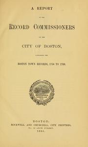 Cover of: A Report of the Record Commissioners of the City of Boston containing the Boston town records, 1758-1769 by Boston (Mass.). Record Commissioners