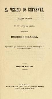 Cover of: El vecino de enfrente: juguete cómico en un acto, en verso