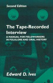 Cover of: The tape-recorded interview: a manual for fieldworkers in folklore and oral history
