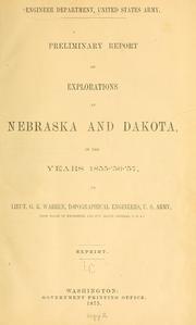 Cover of: Preliminary report of explorations in Nebraska and Dakota, in the years 1855-'56-'57 by United States. Army. Corps of Topographical Engineers.
