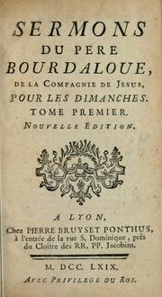 Cover of: Sermons du Père Bourdaloue, de la Compagnie de Jésus by Louis Bourdaloue