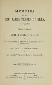 Cover of: Memoirs of the Rev. James Fraser of Brea, A.D. 1639-1698 by James Fraser