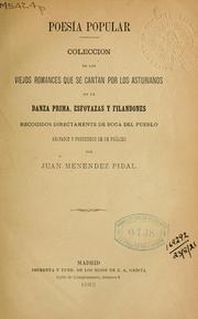 Cover of: Poesia popular: coleccion de los viejos romances que se cantan por los asturianos en la Danza Prima, Esfoyazas y Filandones; recogidos directamente de Boca del Pueblo, anotados y procedidos de un prólogo