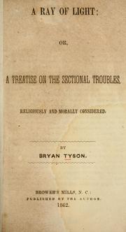 Cover of: A ray of light; or, Treatise on the sectional troubles: religiously and morally considered.