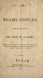 Cover of: Speeches of Willam L. Yancey, Esq., Senator from the state of Alabama by Yancey, William Lowndes