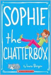 Cover of: Sophie the Chatterbox (Sophie Miller #3)
