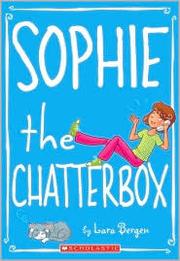 Cover of: Sophie the Chatterbox (Sophie Miller #3) by 