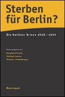 Cover of: Sterben für Berlin?: Die Berliner Krisen 1948, 1958