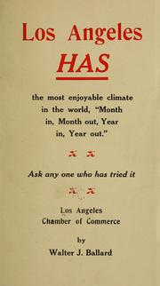 Cover of: Los Angeles has the most enjoyable climate in the world ...: ask any one who has tried it