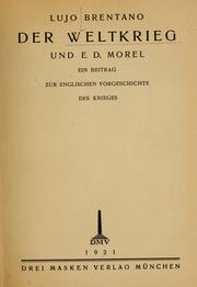 Cover of: Der Weltkrieg und E. D. Morel: ein Beitrag zur englischen Vorgeschichte des Krieges.
