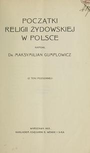 Początki religii żydowskiej w Polsce by Maksymilian Gumplowicz