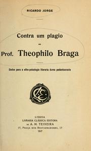 Cover of: Contra um plagio do Prof. Theophilo Braga: dados para a etho-psicologia literaria duma pedantocracia