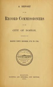 Cover of: A Report of the Record Commissioners of the city of Boston, containing the Boston town records, 1778-1783