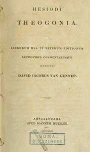 Cover of: Theogonia: Librorum MSS. et veterum editionum lectionibus commentarioque instruxit David Iacobus van Lennep