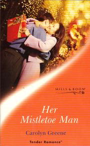 Her Mistletoe Man by Carolyn Greene