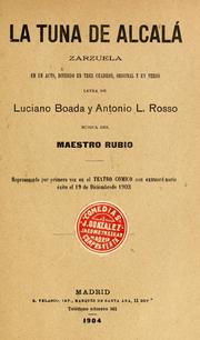 Cover of: La tuna de Alcalá: zarzuela en un acto, dividido en tres cuadros original y en verso