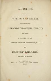 Cover of: Address on the day of fasting and prayer: appointed by the President of the Confederate States, June 13, 1861. Delivered at Christ Church, Millwood, Va.