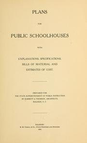 Plans for public schoolhouses with explanations, specifications, bills of material and estimates of cost by Barrett & Thomson, firm, architects, Raleigh, N.C