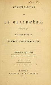 Cover of: Conversations sur Le grand-père: designed for a fist book in French conversation.