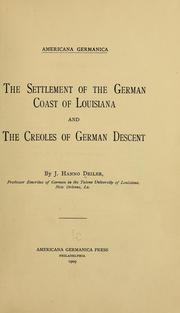 Cover of: The settlement of the German coast of Louisiana and the Creoles of German descent by J. Hanno Deiler