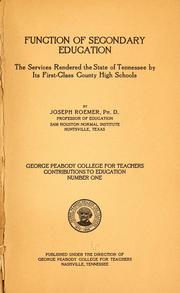 Cover of: Function of secondary education: the services rendered the state of Tennessee by its first-class county high schools