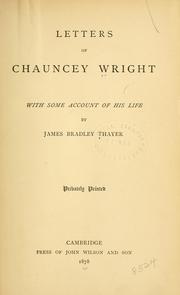 Cover of: Letters of Chauncey Wright: with some account of his life