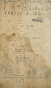 Cover of: Caesar's Commentaries on the Gallic war, with a vocabulary and notes by Gaius Julius Caesar
