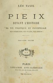 Cover of: Pie IX devant l'histoire: sa vie politique et pontificale ses débauches, ses folies, ses crimes