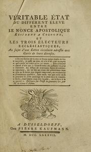 Cover of: Véritable état du différent élevé entre le nonce apostolique résident à Cologne, et les trois électeurs ecclésiastiques, au sujet d'une lettre circulaire adressée aux curés de leurs dioceses