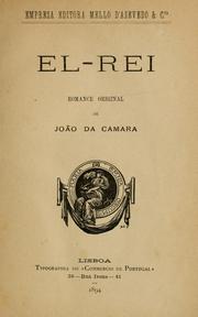 Cover of: El-rei, romance original de João da Camara