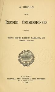 Cover of: A report of the Record Commissioners containing Boston births, baptisms, marriages and deaths, 1630-1699 by Boston (Mass.). Record Commissioners