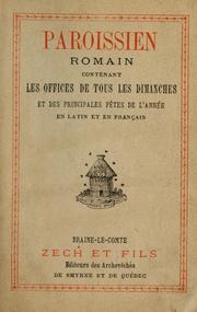 Cover of: Paroissien romain: contenant les offices de tous les dimanches et des principalesfêtes de l'année en Latin et en Français