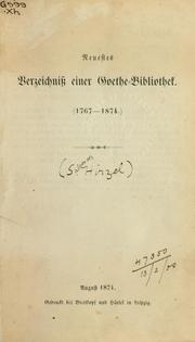 Cover of: Neuestes Verzeichnisz einer Goethe-Bibliothek (1767-1874) by Salomon Hirzel