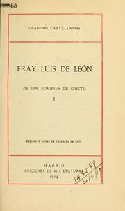 Cover of: De los nombres de Cristo: Ed. y notas de Federico de Onís