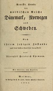 Cover of: Neueste Kunde der nordischen Reiche Dänemark, Norwegen und Schweden, nach ihrem jetzigen Zustande aus den besten Quellen dargestellt