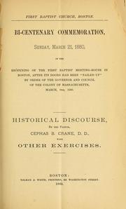 Bi-centenary commemoration, Sunday, March 21, 1880, of the reöpening of the First Baptist Meeting-house in Boston, after its doors had been "nailed up" by order of the governor and council of the colony of Massachusetts, March 8th, 1680 by Cephas B. Crane