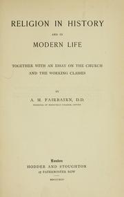 Cover of: Religion in history and in modern life: together with an essay on the church and the working classes