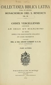 Cover of: Codex Vercellensis iamdudum ab Irico et Bianchino bis edutus denuo cum manuscripto