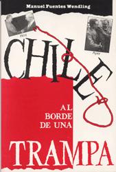 Cover of: Chile al borde de una trampa by Manuel Fuentes Wendling
