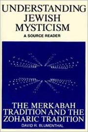 Cover of: Understanding Jewish Mysticism: A Source Reader : The Merkabah Tradition and the Zoharic Tradition (Library of Judaic Learning)