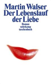 Cover of: Der Lebenslauf der Liebe by Martin Walser, Martin Walser