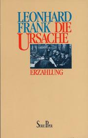 Cover of: Die Ursache by Leonhard Frank