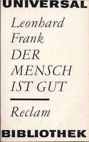 Cover of: Der Mensch ist gut by Leonhard Frank