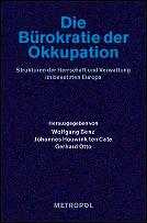 Cover of: Die Bürokratie der Okkupation: Strukturen der Herrschaft und Verwaltung im besetzten Europa