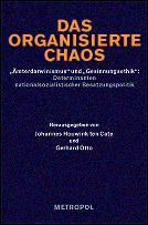 Cover of: Das organisierte Chaos : "Ämterdarwinismus" und "Gesinnungsethik": Determinanten nationalsozialistischer Besatzungsherrschaft