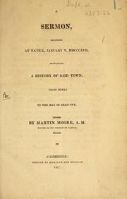 Cover of: A sermon, delivered at Natick, January V, MDCCCXVII by Martin Moore, Martin Moore