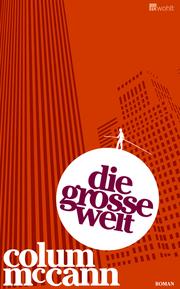 Cover of: Die große Welt by Colum McCann